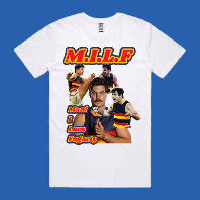 MILF: MAN, I LOVE FOGARTY - TEE