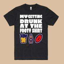 MY GETTING DRUNK AT THE FOOTY SHIRT: BIG FRONT PRINT - WHITE TEE