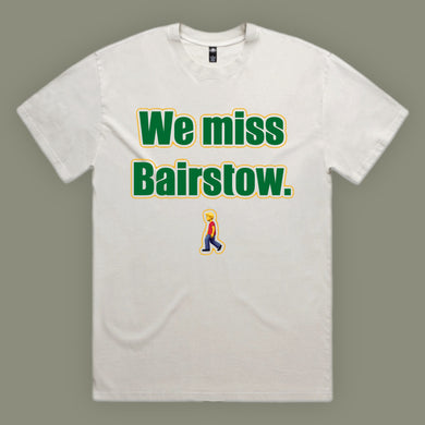 WE MISS BAIRSTOW: FRONT PRINT ONLY