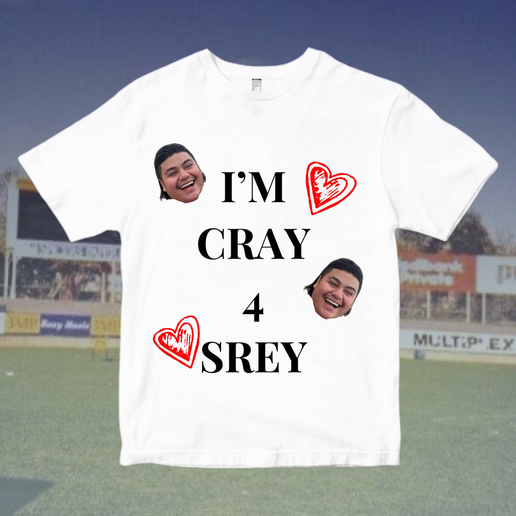 I'M CRAY 4 SREY: WHITE TEE - FRONT ONLY