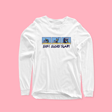 SIP, SLOG, SLAP LONG SLEEVE