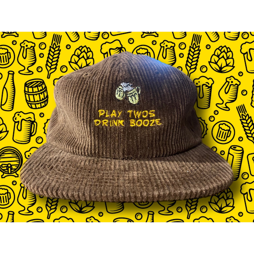 PLAY TWOS DRINK BOOZE: BROWN CORD HAT